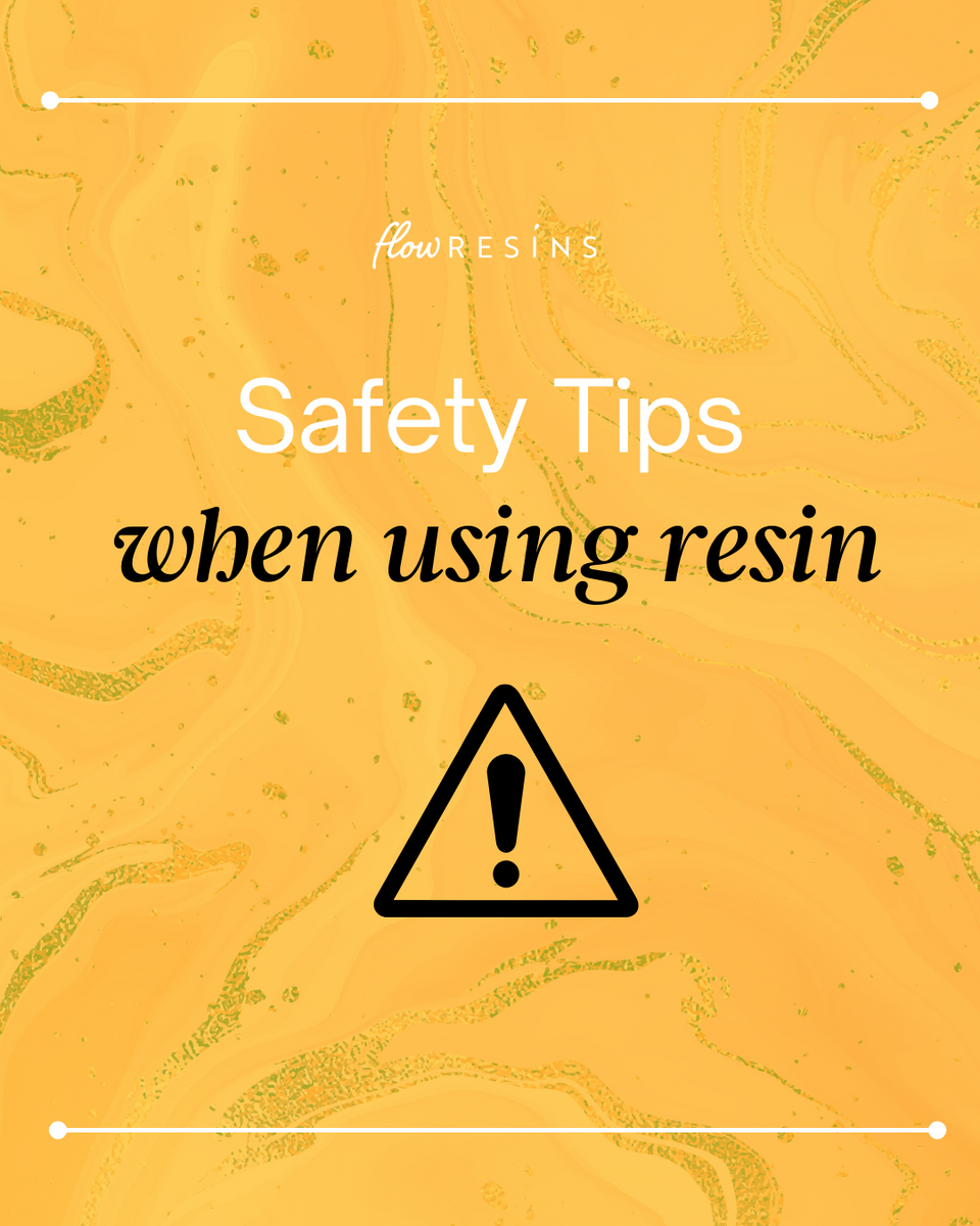 Safety Tips When Using Resin – Flow Resins